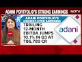 adani portfolio delivers highest ever trailing twelve month ebitda of rs 86 789 crore