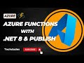 Azure Functions with .NET 8: Develop, Publish, and Verify Step-by-Step