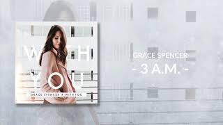 Grace Spencer - 3 A.M.  (Official Audio)