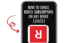 HOW TO CANCEL REBTEL SUBSCRIPTION ON ANY DEVICE IN 2025 – QUICK & EASY GUIDE