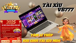 Game đổi thưởng vb777 | Link tải vb777 | tài xỉu vb777 tâm lí thép khi chơi game tài xỉu md5 2025