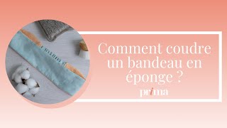 Comment coudre un bandeau en éponge ?