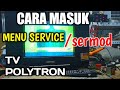 Cara masuk service mode tv polytron