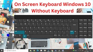 On Screen Keyboard Windows 10 Without Keyboard || Open Onscreen Keyboard With Mouse#techknowledge
