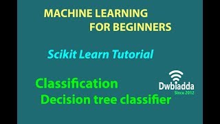 Decision trees classifier | Machine learning Scikit Learn | Scikit learn tutorial
