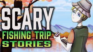 6 True Scary Fishing Trip Stories | The Creepy Fox