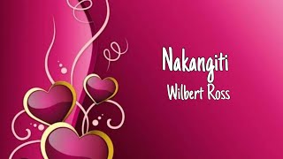 Nakangiti - Wilbert Ross (lyrics)