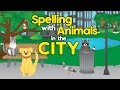 City Animals- Spelling Songs for Preschool- Learn Animals for Children