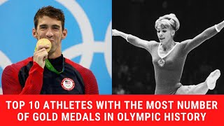 Top 10 athletes with the most number of gold medals in Olympic history