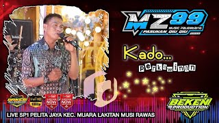 MZ Music 99 | Kado Perkawinan | Live SP1 Pelita Jaya MURA | Acara Kyg Adam Zen | Beken Production