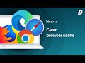 How to clear browser cache (Chrome, Safari, Firefox, Edge)