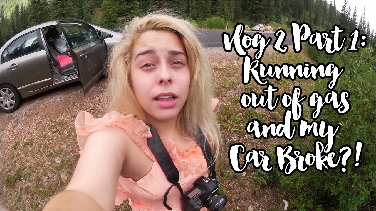 Vlog 3 Day 2 Part 1: Running Out Of Gas And Car Breaking Down!!! - YouTube