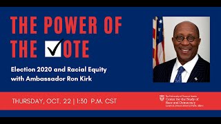 The Power of the Vote: Election 2020 and Racial Equity with Ambassador Ron Kirk