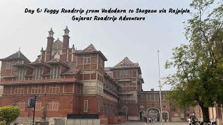 Day 6 Foggy #Roadtrip from Vadodara to #Shegaon Rajpipla #Gujarat Adventure