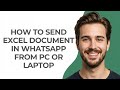 How To Send Excel Document In WhatsApp From PC or Laptop - GUIDE!