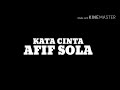 (OST CINTA TIADA GANTI) Afif Sola - Kata Cinta