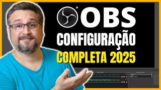 [🟠PASSO A PASSO] OBS STUDIO - Configuração Completa 2025 - GRAVAÇÃO E LIVE STREAM