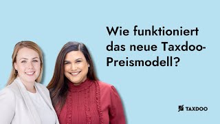 Wie funktioniert das neue Taxdoo-Preismodell?