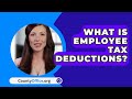 What Is Employee Tax Deductions? - CountyOffice.org