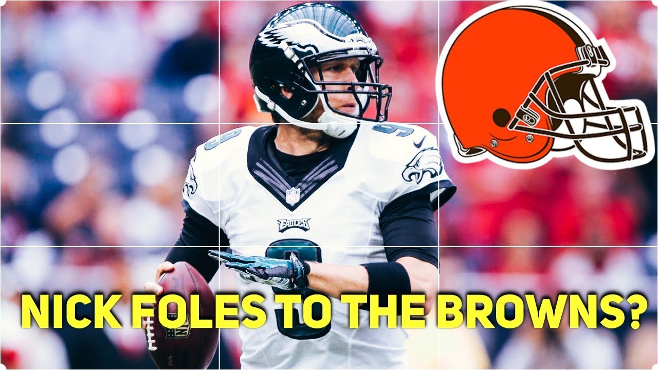 Trade Rumours: Nick Foles To Cleveland Browns For 1st Overall Pick ...