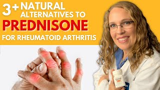 3+ Natural Alternatives to Prednisone for Rheumatoid Arthritis