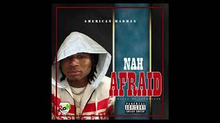 AMERICAN MADMAN - NAH AFRAID ( Audio )