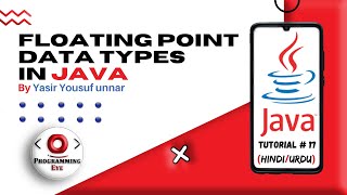 Floating Point Data Types in Java | Hindi / Urdu | Programming Eye
