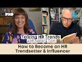 How to become an HR Trendsetter and Influencer