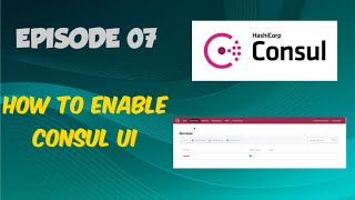 CONSUL: EPISODE 07 - How to start Consul UI in Dev & Production mode || Explore Consul UI #consului