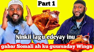 Wareysi Part 1: Ninkii Lagu edeeyay in Gabar Somali ah u ku Nikax saday CHICKEN WINGS