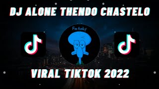 DJ ALONE THENDO CHASTELO FULL BEAT REMIX VIRAL TIKTOK FULL BASS TERBARU 2021