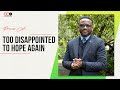 Too Disappointed to Hope Again - Precious Call | The Anchored Man | CITAM Church Online