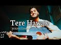 Tere Hawale Acoustic cover by Sameer Prajapati | Arijit Singh | Shilpa Rao