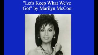 "Let's Keep What We've Got" by Marilyn McCoo