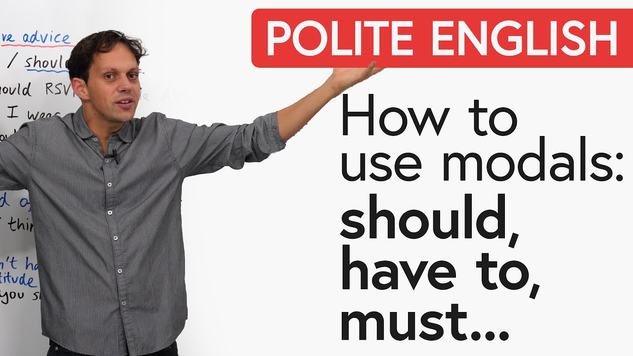 Polite English: Modals For Advice – SHOULD, MUST, HAVE TO… - YouTube