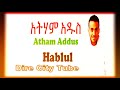 atham addus new oromo music re mix