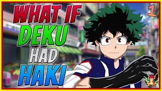 What If Deku Had Haki| Part 1| My Hero Academia X One Piece