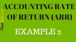 Accounting Rate of Return (ARR) | Example 2 | Explained with Example