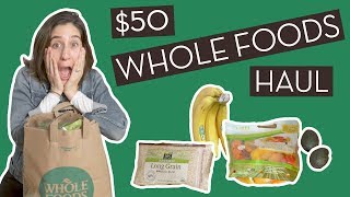 A Nutritionist's $50 Whole Foods Grocery Haul
