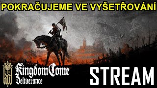 POKRAČUJEME VE VYŠETŘOVÁNÍ |Kingdom Come: Deliverance #9