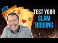 Test Your Slam Bidding - Weekly Free #372