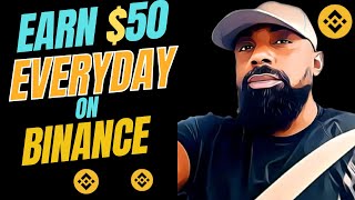 Earn $10 - $100 Daily On Binance |How To Make Money Daily On Binance