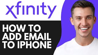 HOW TO ADD XFINITY EMAIL TO IPHONE (2026)