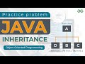 Practice Problem | Java Inheritance