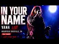 VANA - In Your Name LIVE | Goldfield Roseville CA | Lady In Red Tour