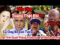 2/12 Toang Thật Rồi Cụ Ông 80 Tuổi Tận Tình Quất Thẳng Thầy Tuệ Tan Nát Phanh Phui Ra Hết Luôn