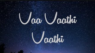 Vaathi - Vaa Vaathi (lyrics) || way to 1000 subscribers || lyrical video tamil