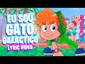 EU SOU O GATO GALÁCTICO - GATO GALACTICO SHOW | Músicas Para Cantar Junto | Lyric Video