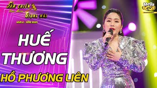 HUẾ THƯƠNG - Hồ Phương Liên | Cô gái Quảng Trị với tiếng hát làm say đắm biết bao con tim người nghe