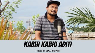 Kabhi Kabhi Aditi - Cover Song|  कभी कभी अदिति | Jaane Tu Ya Jaane Naa | Suraj Crooner